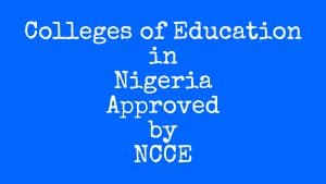 Federal, State & Private Colleges of Education in Nigeria 2025
