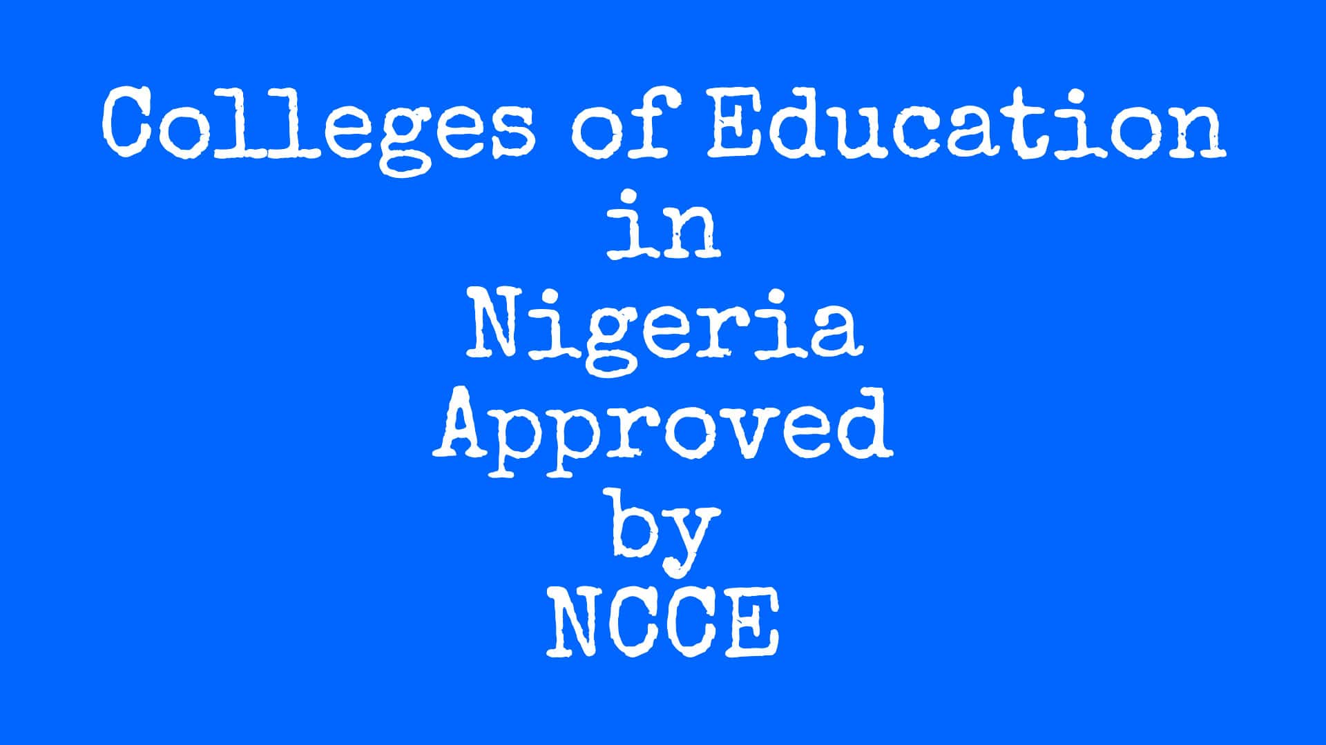 Federal, State & Private Colleges of Education in Nigeria 2026
