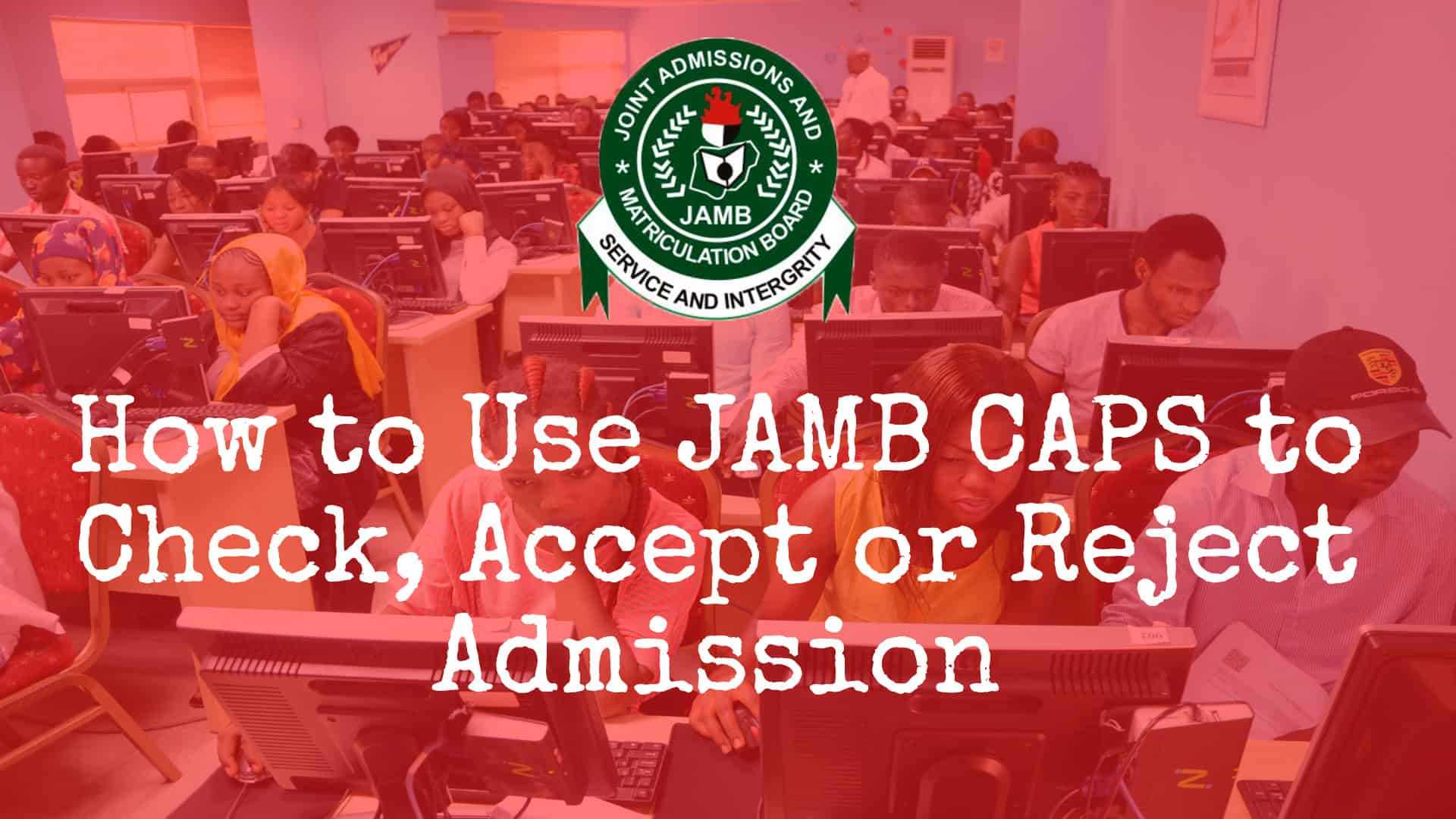 How to Use JAMB CAPS to Check & Accept Admission
