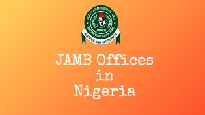 JAMB Offices in Nigeria: Locations, Email and Phone Numbers