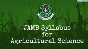 Updated JAMB Agric Science Syllabus for UTME Prep 2025