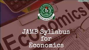 JAMB Syllabus for Economics 2025: Recommended Topics